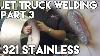 Jet Truck Welding And Fabrication Part 3 Of 4 321 Stainless Steel Tig Time